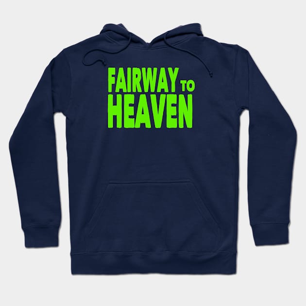 Fairway to Heaven Golf Design Hoodie by etees0609